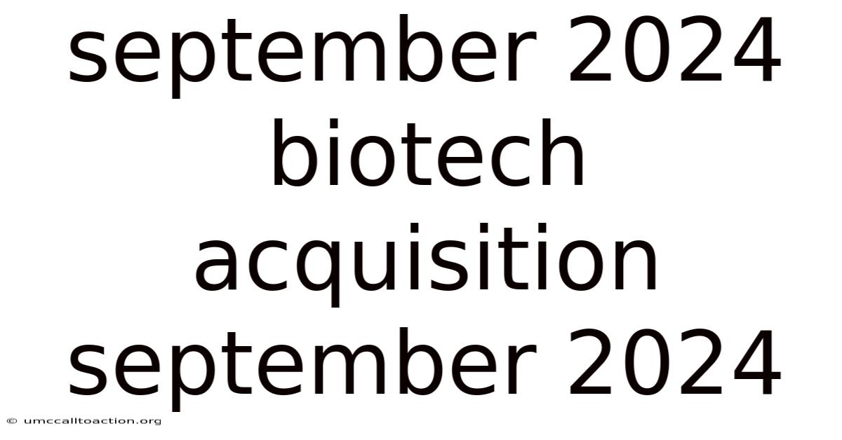 September 2024 Biotech Acquisition September 2024