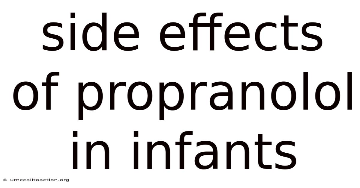 Side Effects Of Propranolol In Infants