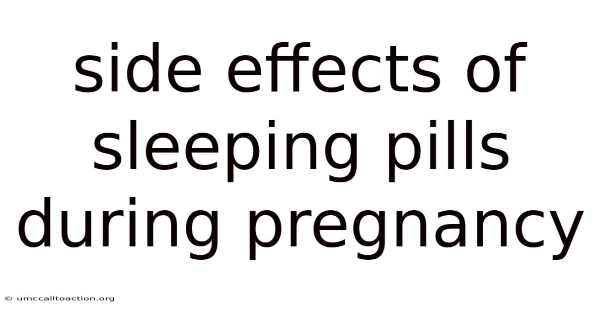Side Effects Of Sleeping Pills During Pregnancy