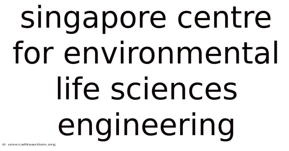 Singapore Centre For Environmental Life Sciences Engineering