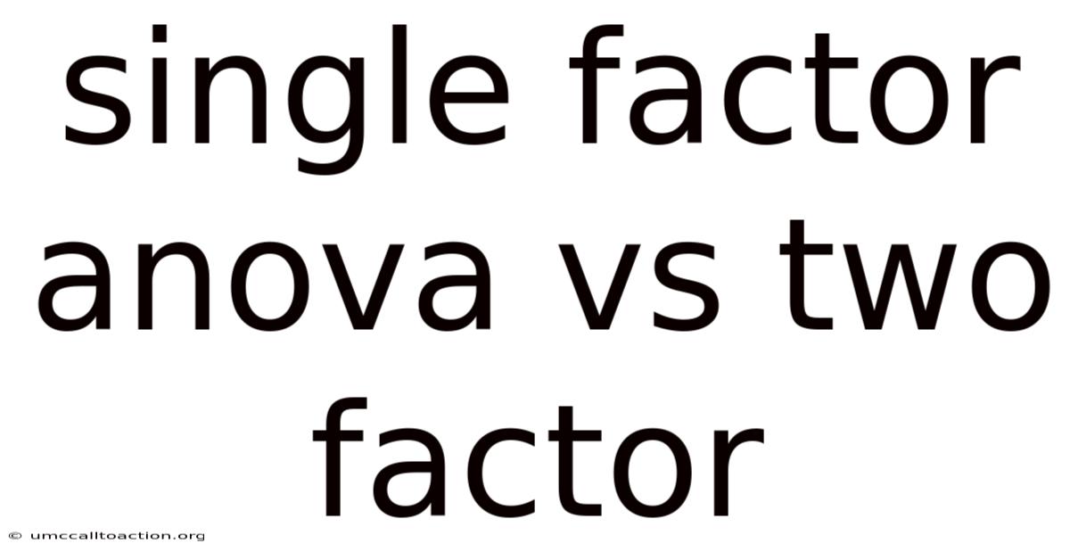 Single Factor Anova Vs Two Factor