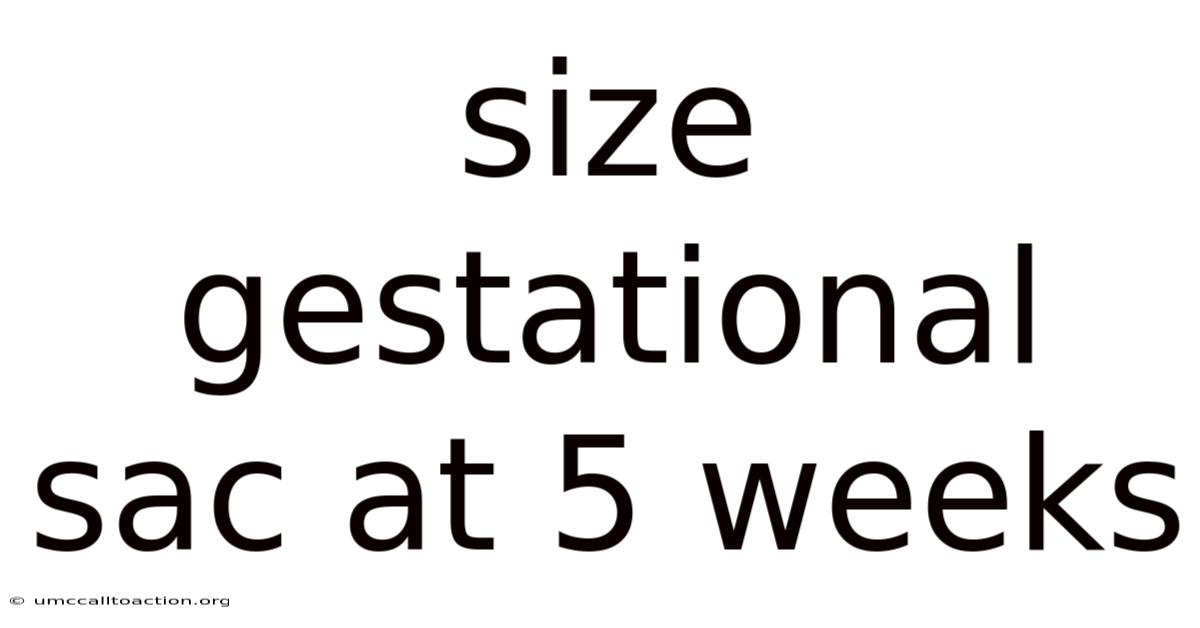 Size Gestational Sac At 5 Weeks