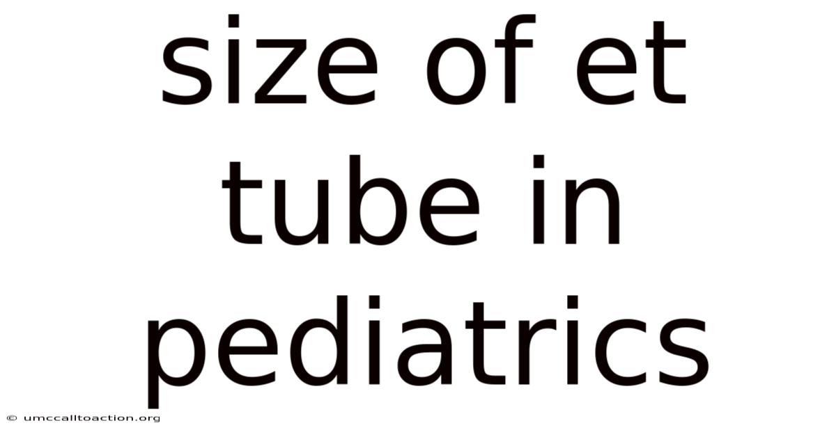 Size Of Et Tube In Pediatrics