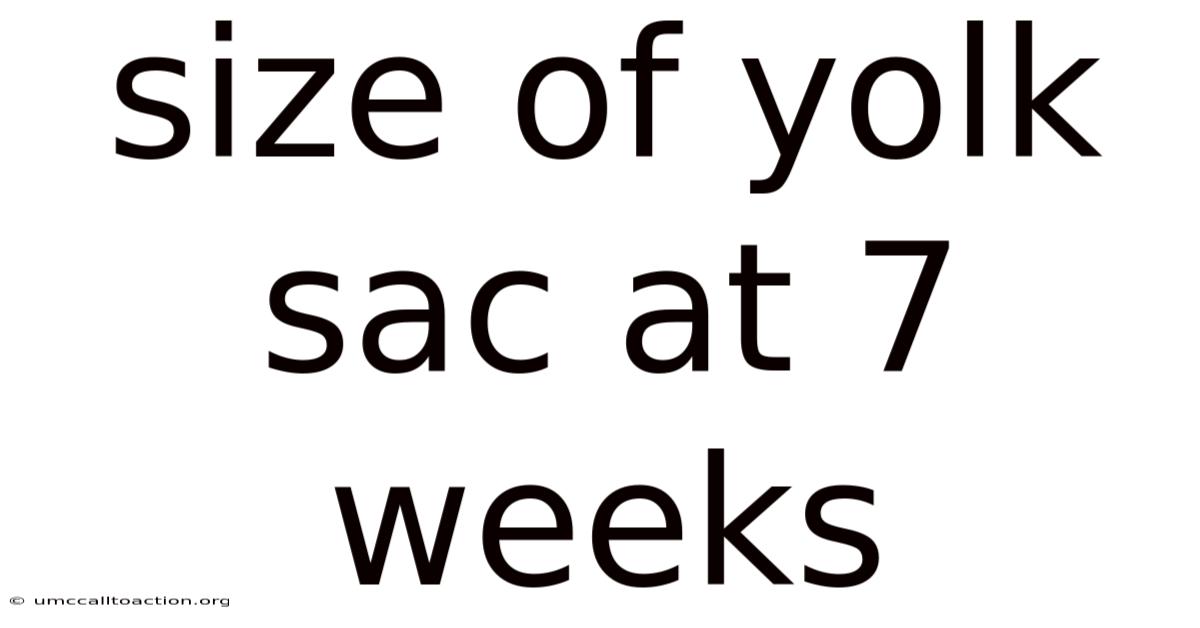 Size Of Yolk Sac At 7 Weeks