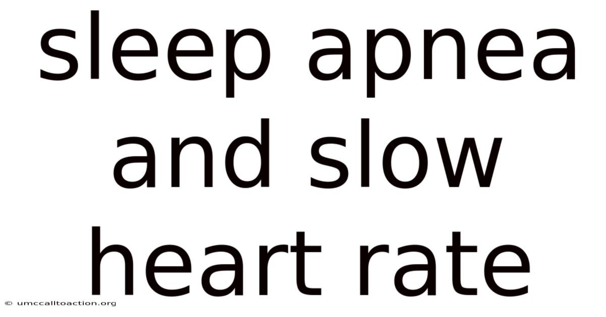 Sleep Apnea And Slow Heart Rate