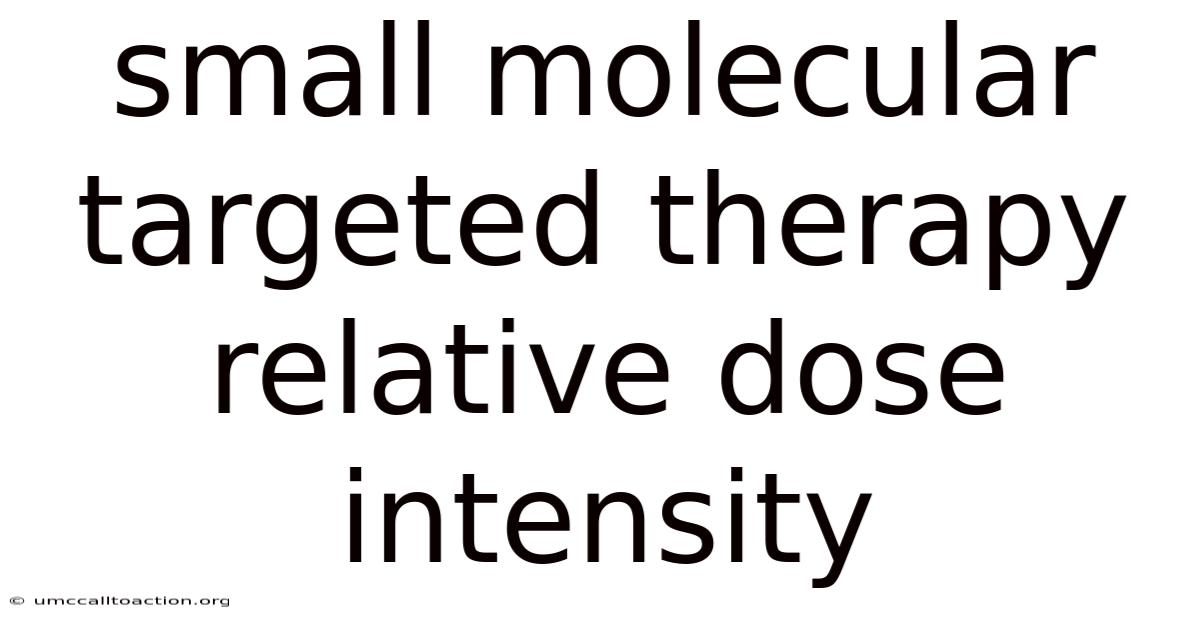 Small Molecular Targeted Therapy Relative Dose Intensity