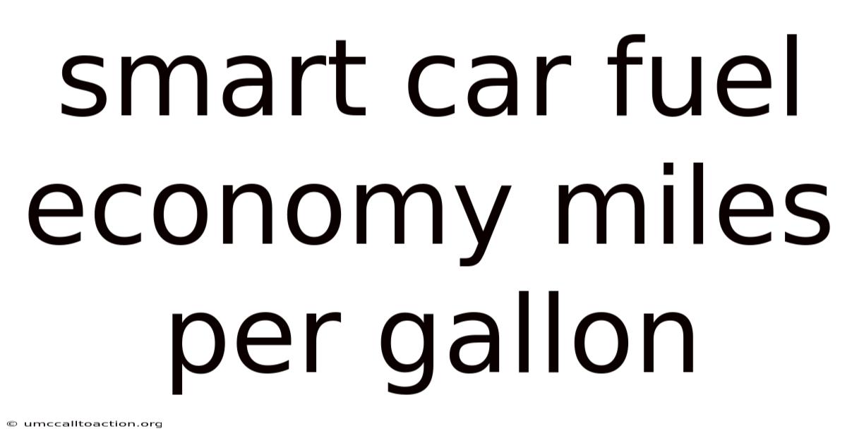 Smart Car Fuel Economy Miles Per Gallon