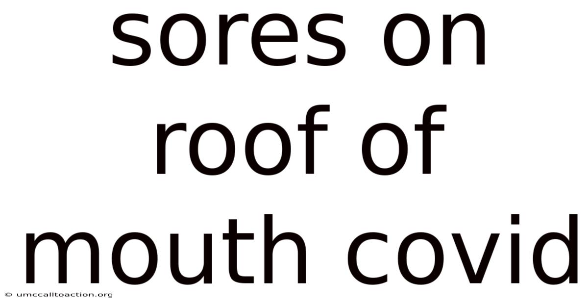 Sores On Roof Of Mouth Covid