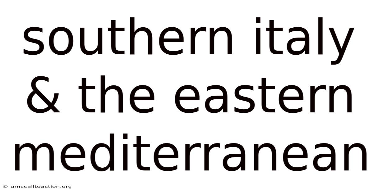 Southern Italy & The Eastern Mediterranean