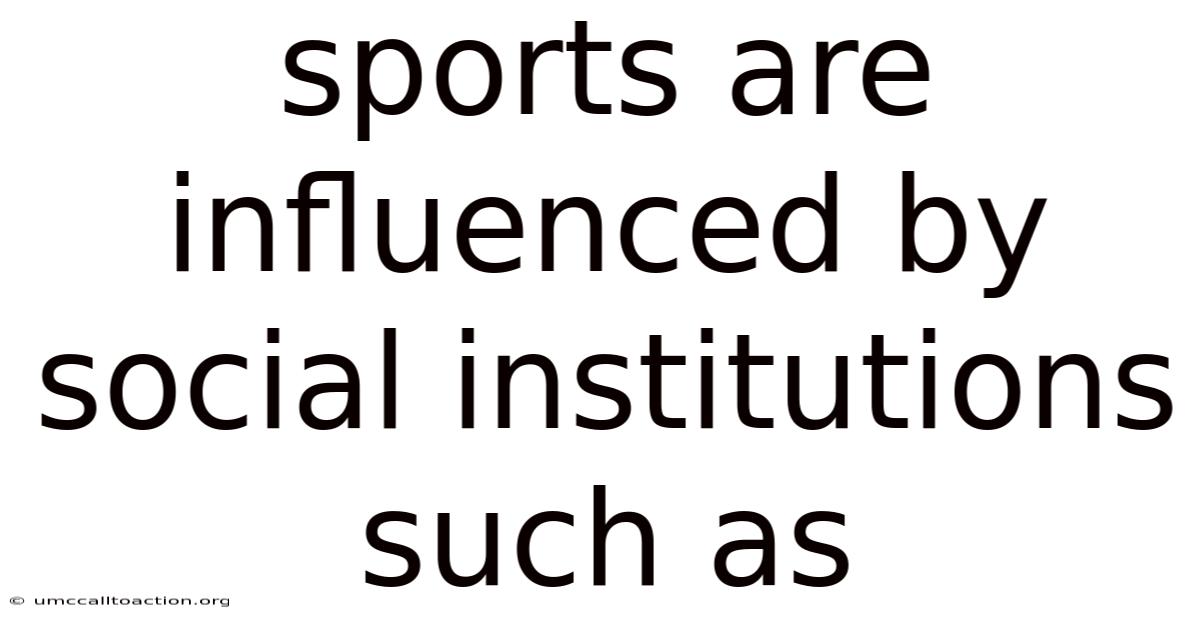 Sports Are Influenced By Social Institutions Such As