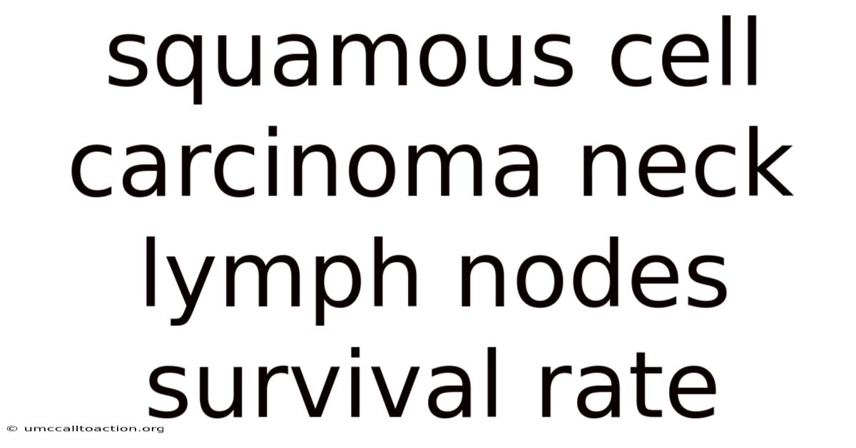 Squamous Cell Carcinoma Neck Lymph Nodes Survival Rate