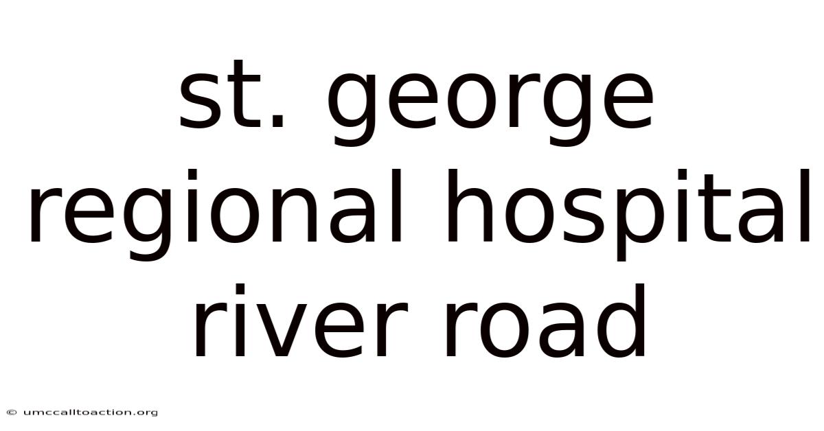 St. George Regional Hospital River Road
