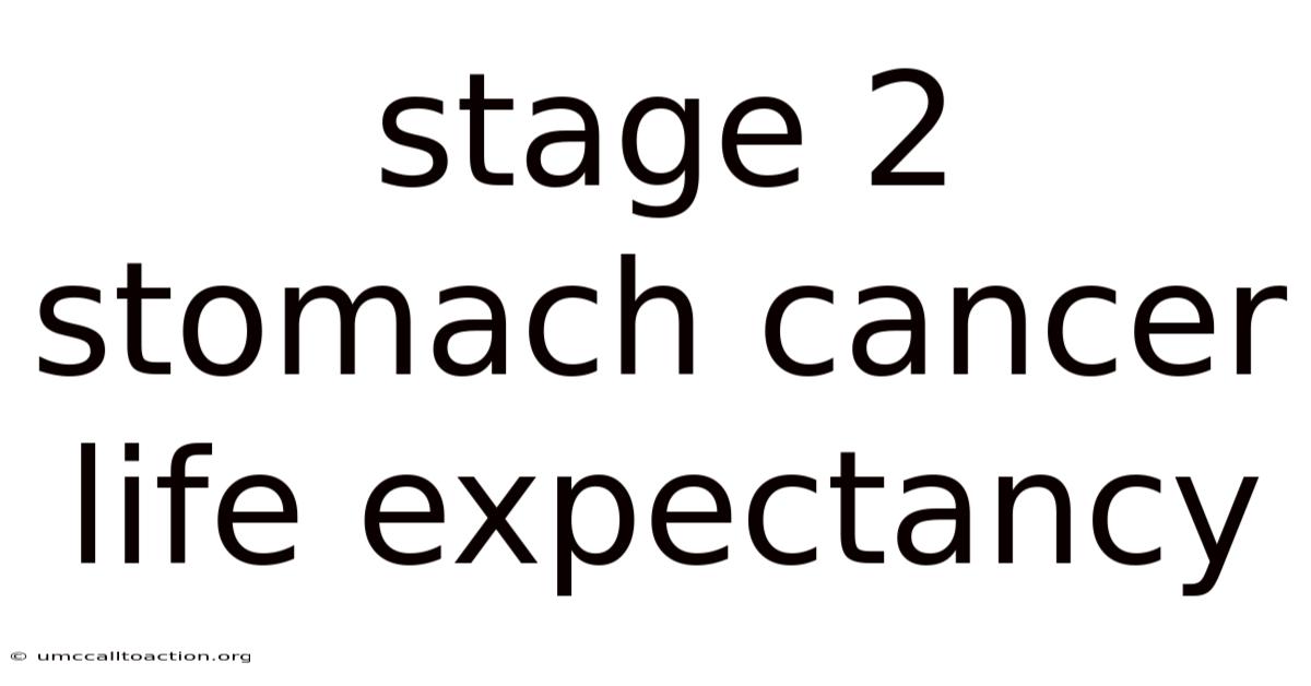 Stage 2 Stomach Cancer Life Expectancy
