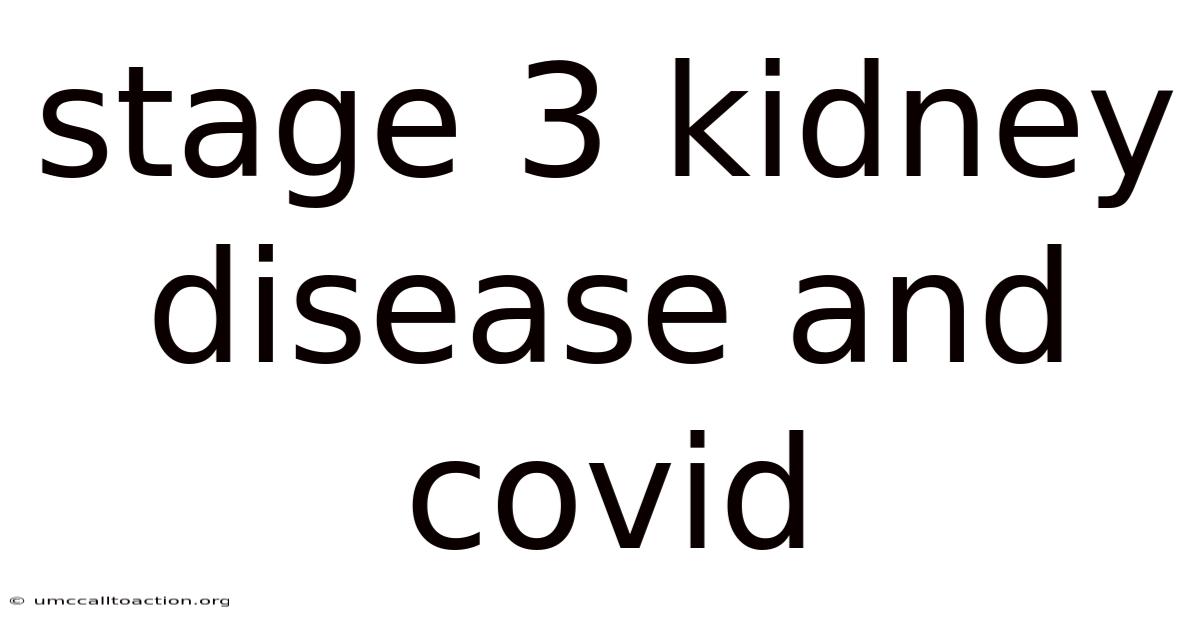Stage 3 Kidney Disease And Covid