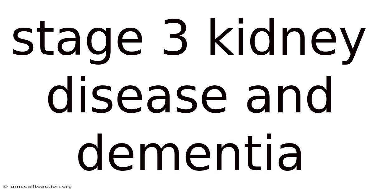 Stage 3 Kidney Disease And Dementia