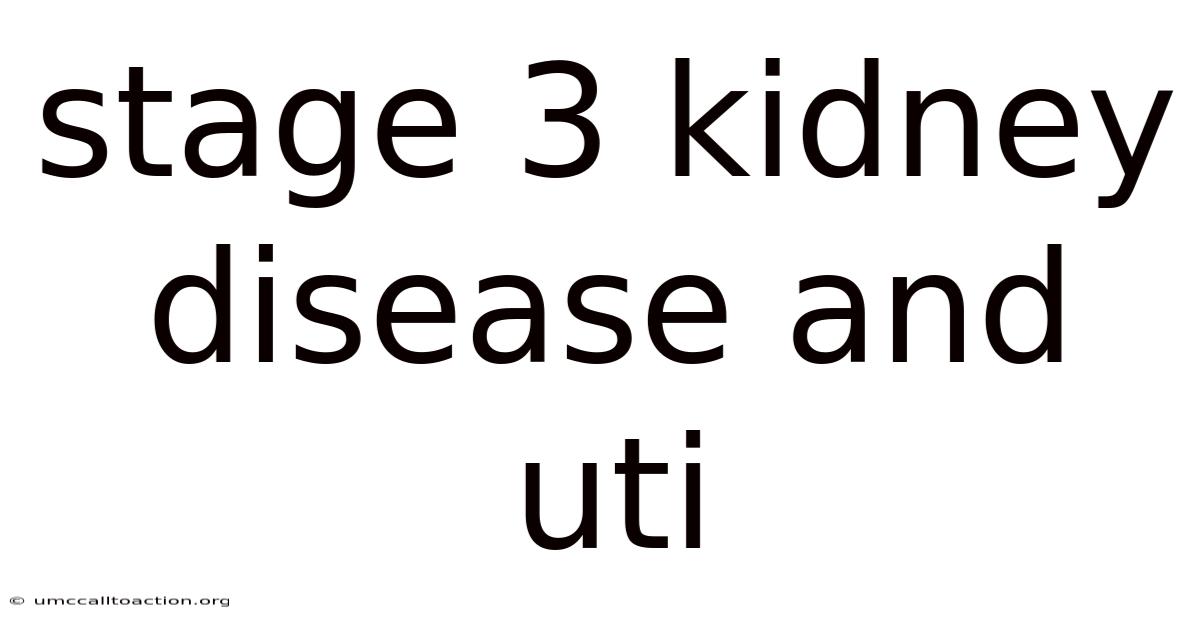Stage 3 Kidney Disease And Uti
