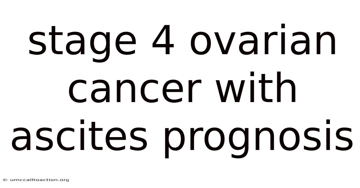 Stage 4 Ovarian Cancer With Ascites Prognosis