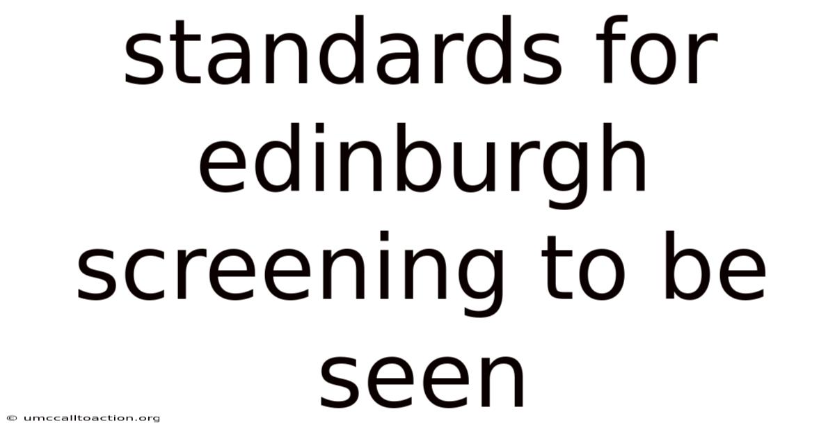 Standards For Edinburgh Screening To Be Seen