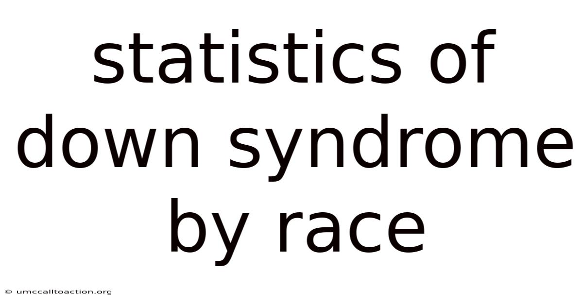 Statistics Of Down Syndrome By Race