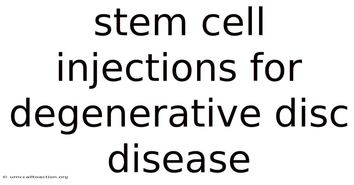 Stem Cell Injections For Degenerative Disc Disease