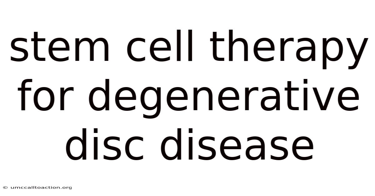 Stem Cell Therapy For Degenerative Disc Disease