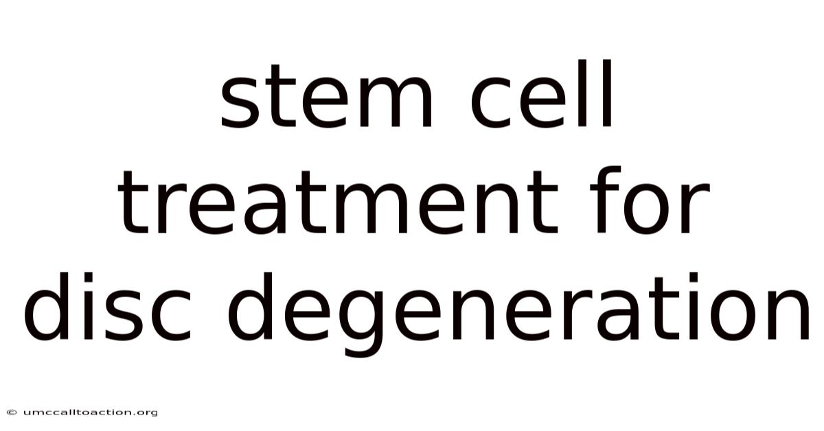 Stem Cell Treatment For Disc Degeneration