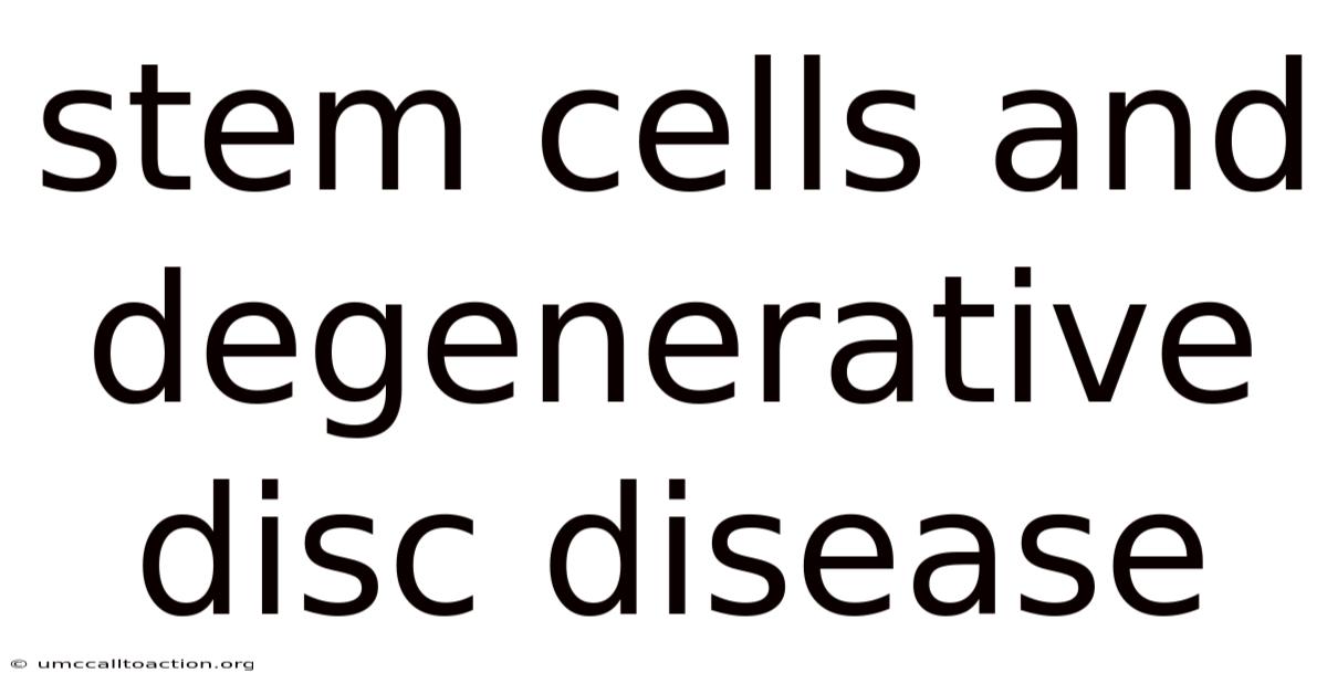 Stem Cells And Degenerative Disc Disease