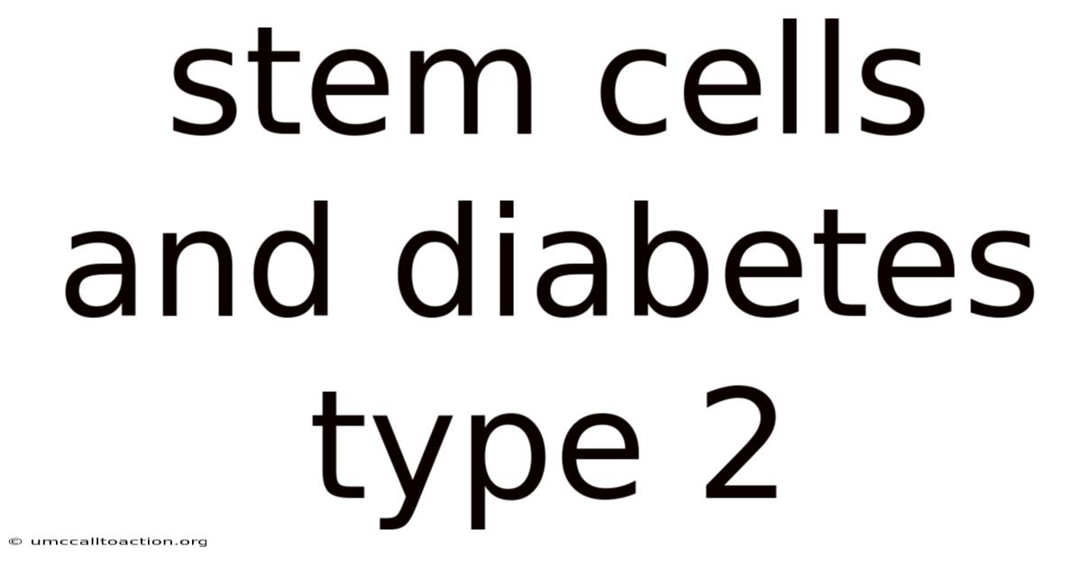 Stem Cells And Diabetes Type 2