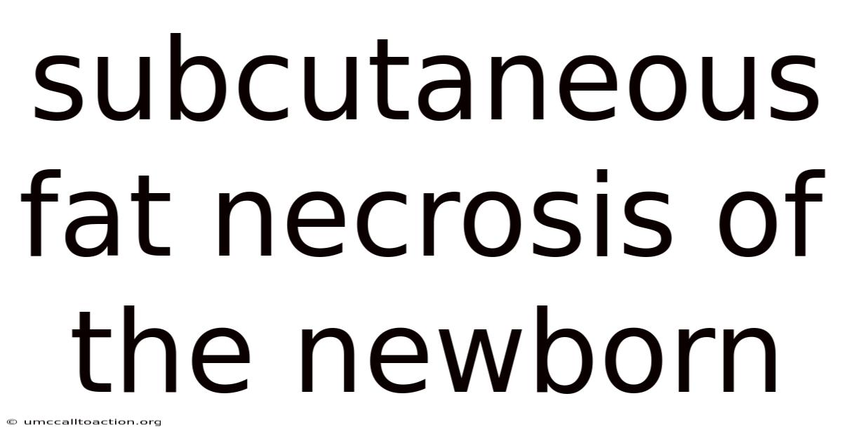 Subcutaneous Fat Necrosis Of The Newborn
