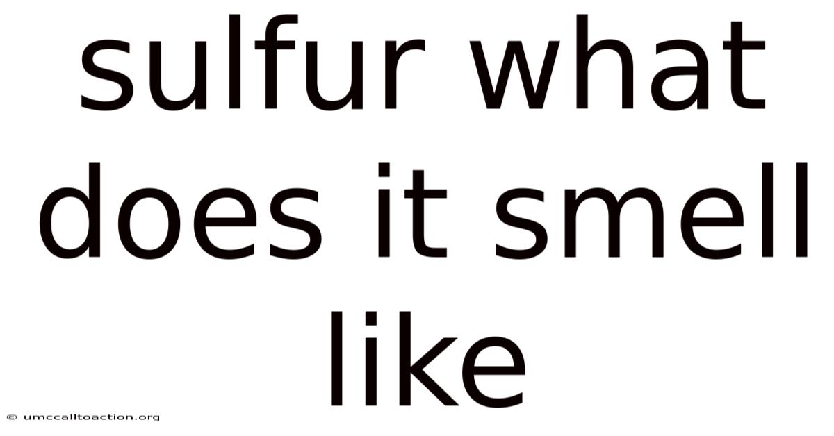 Sulfur What Does It Smell Like