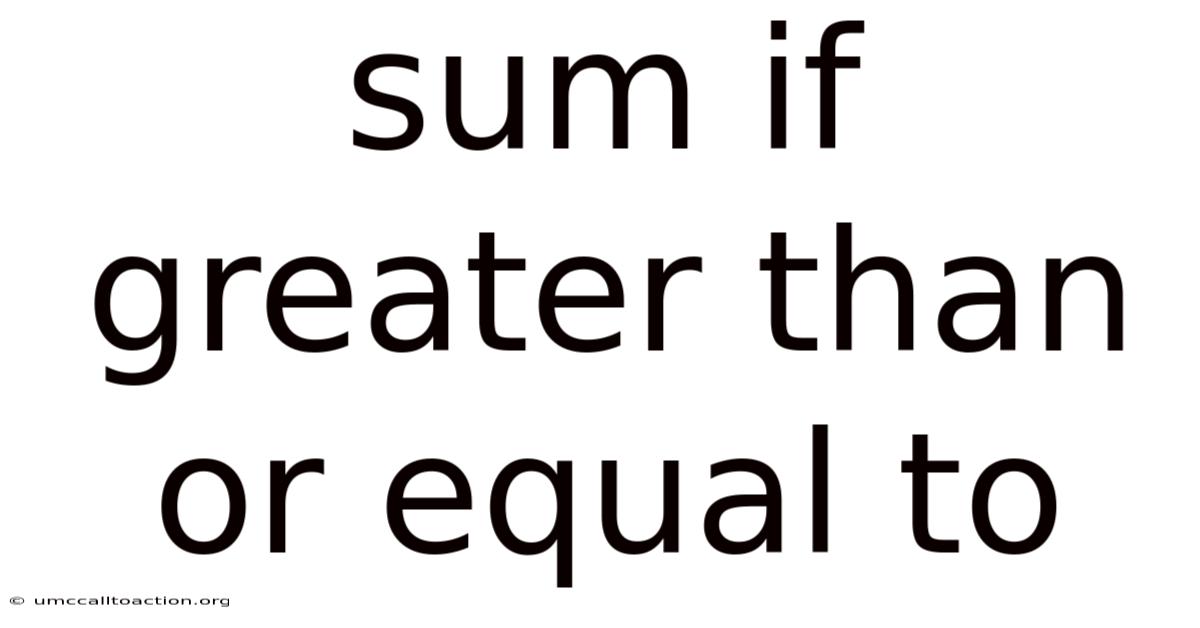 Sum If Greater Than Or Equal To