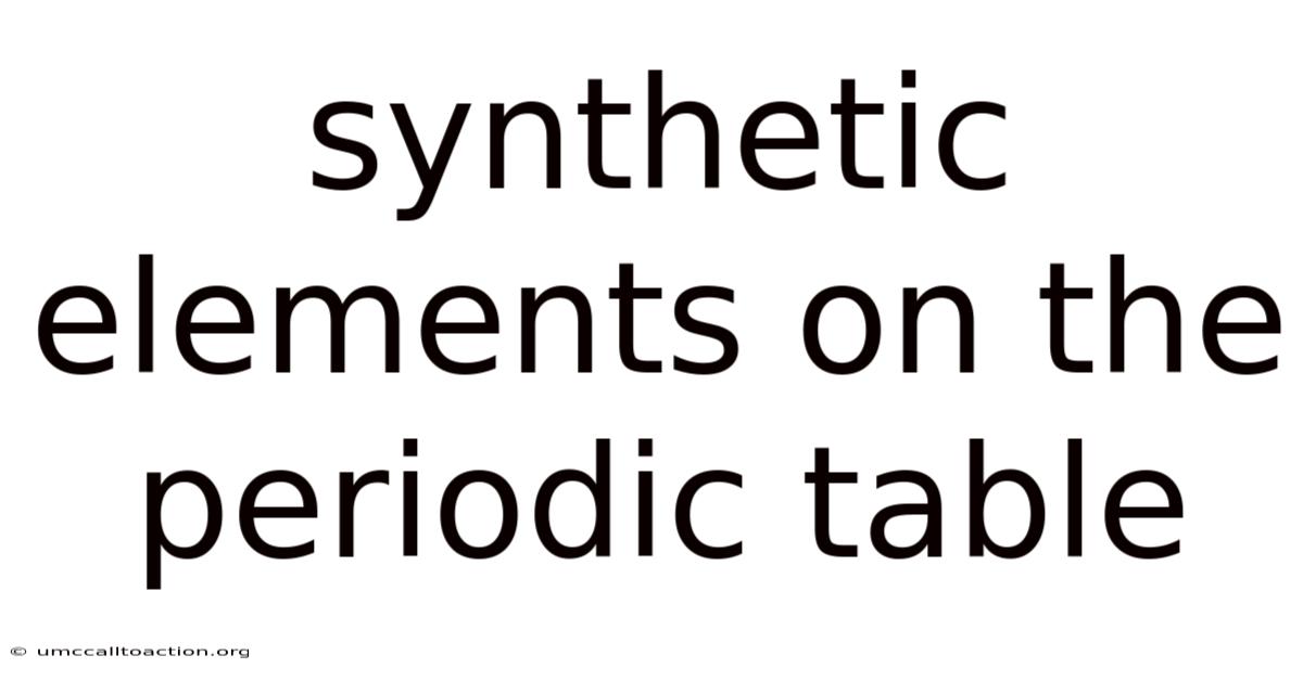 Synthetic Elements On The Periodic Table