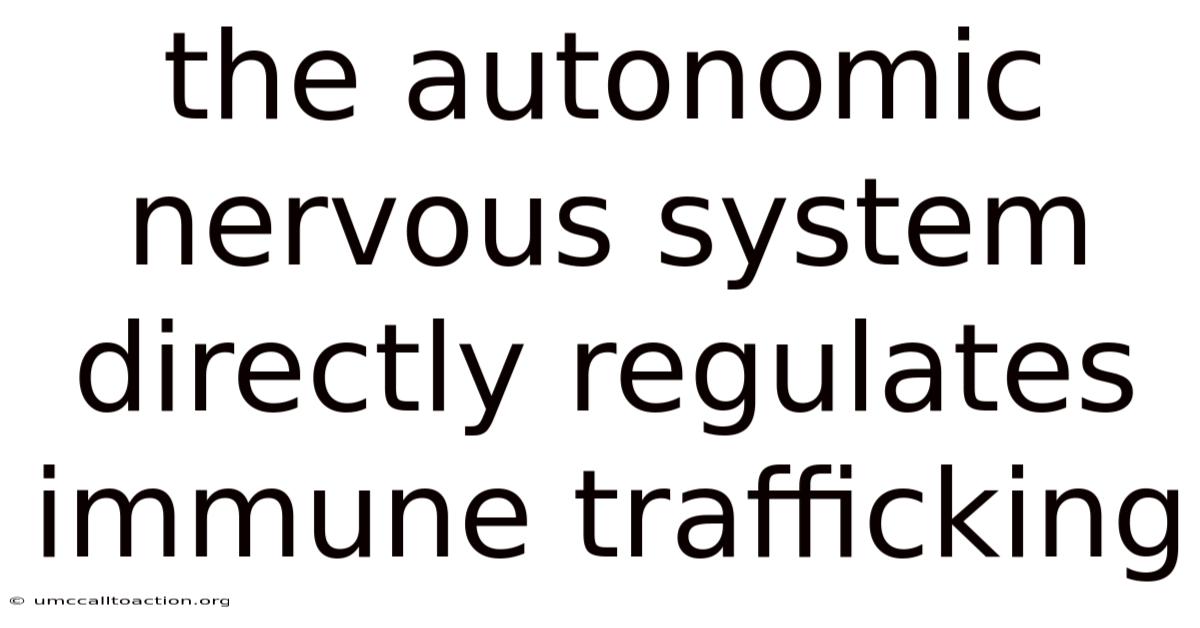 The Autonomic Nervous System Directly Regulates Immune Trafficking