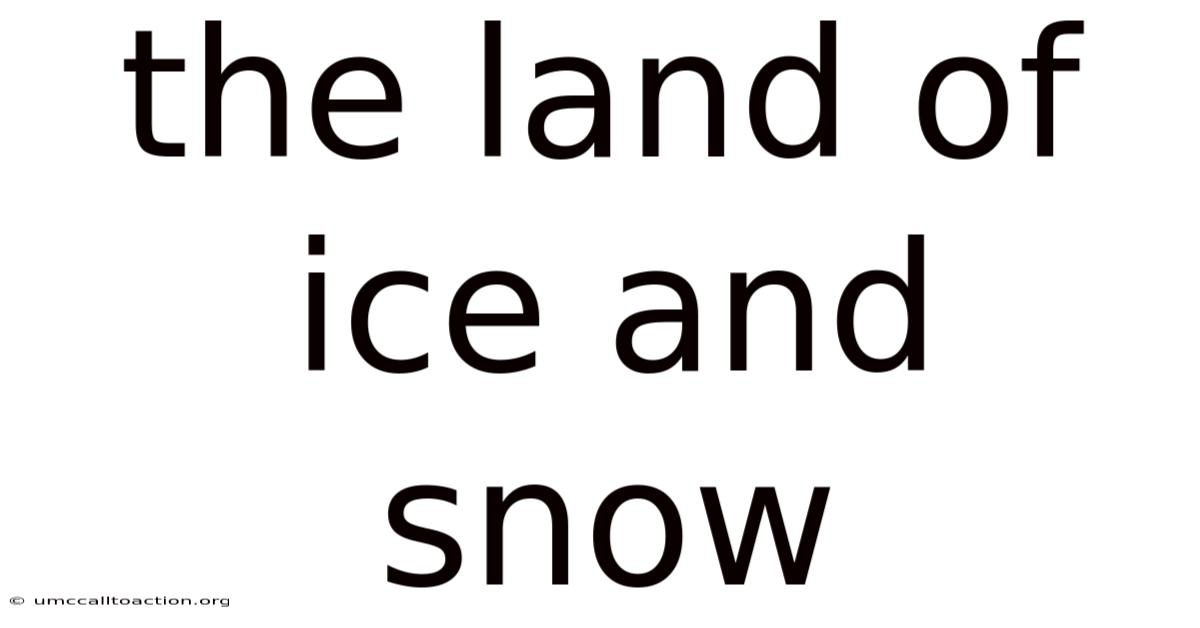 The Land Of Ice And Snow