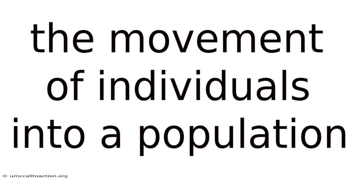 The Movement Of Individuals Into A Population