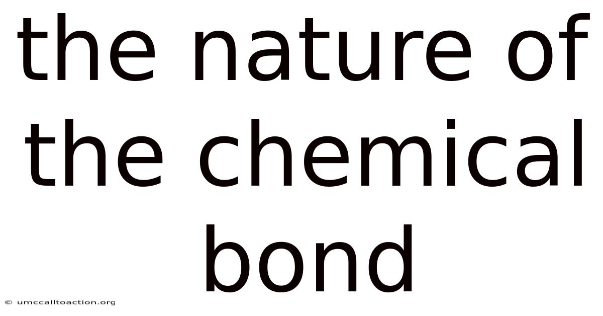 The Nature Of The Chemical Bond