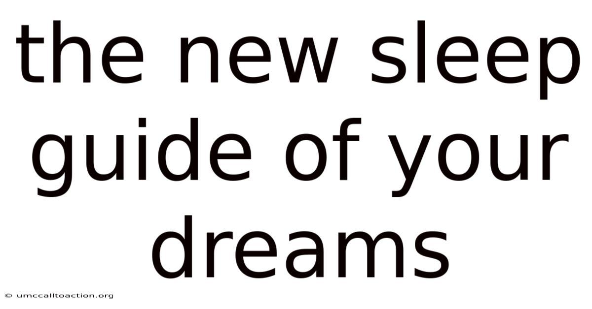 The New Sleep Guide Of Your Dreams