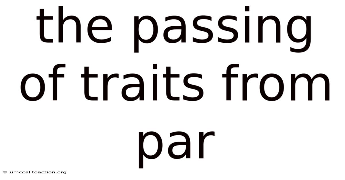 The Passing Of Traits From Par