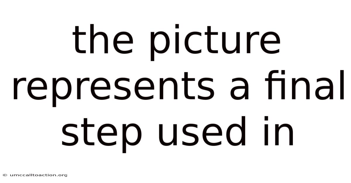 The Picture Represents A Final Step Used In