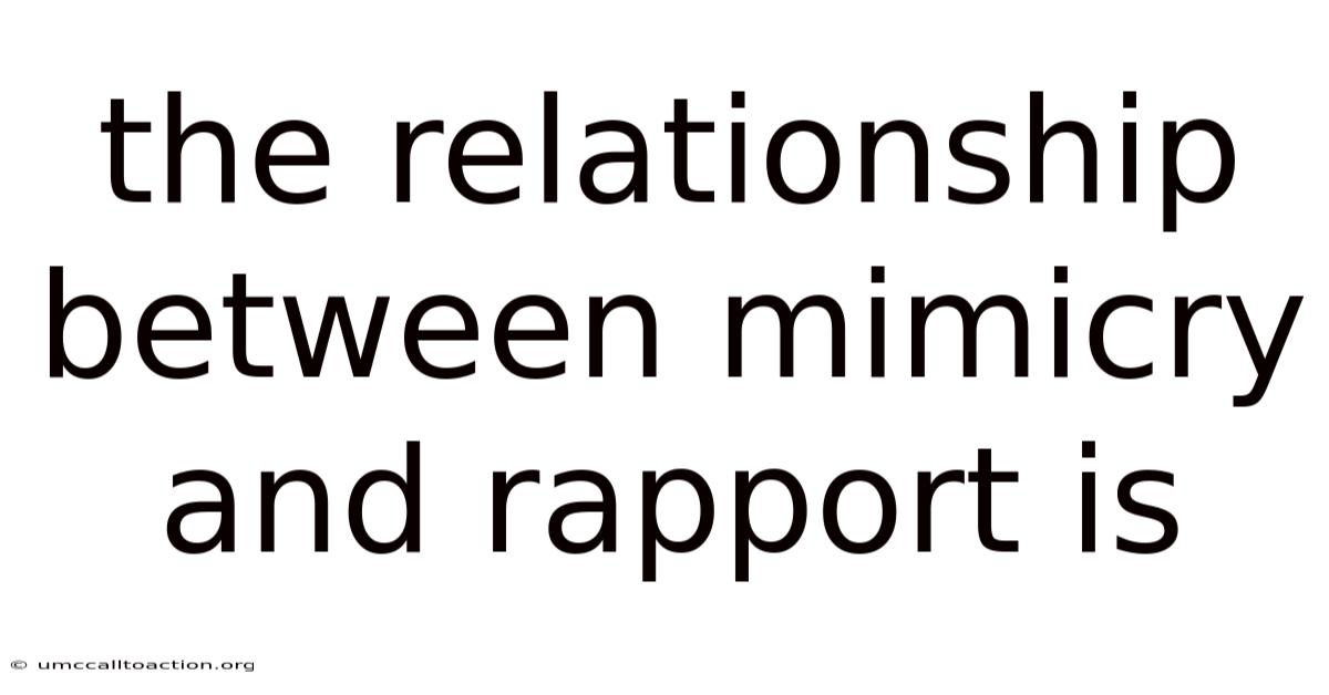 The Relationship Between Mimicry And Rapport Is
