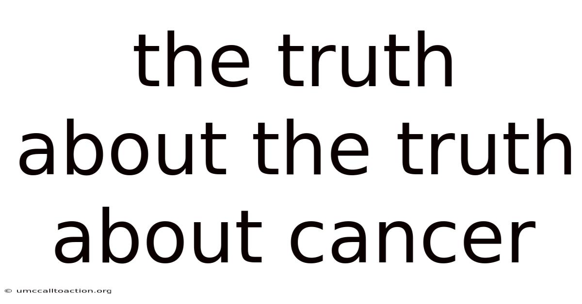 The Truth About The Truth About Cancer