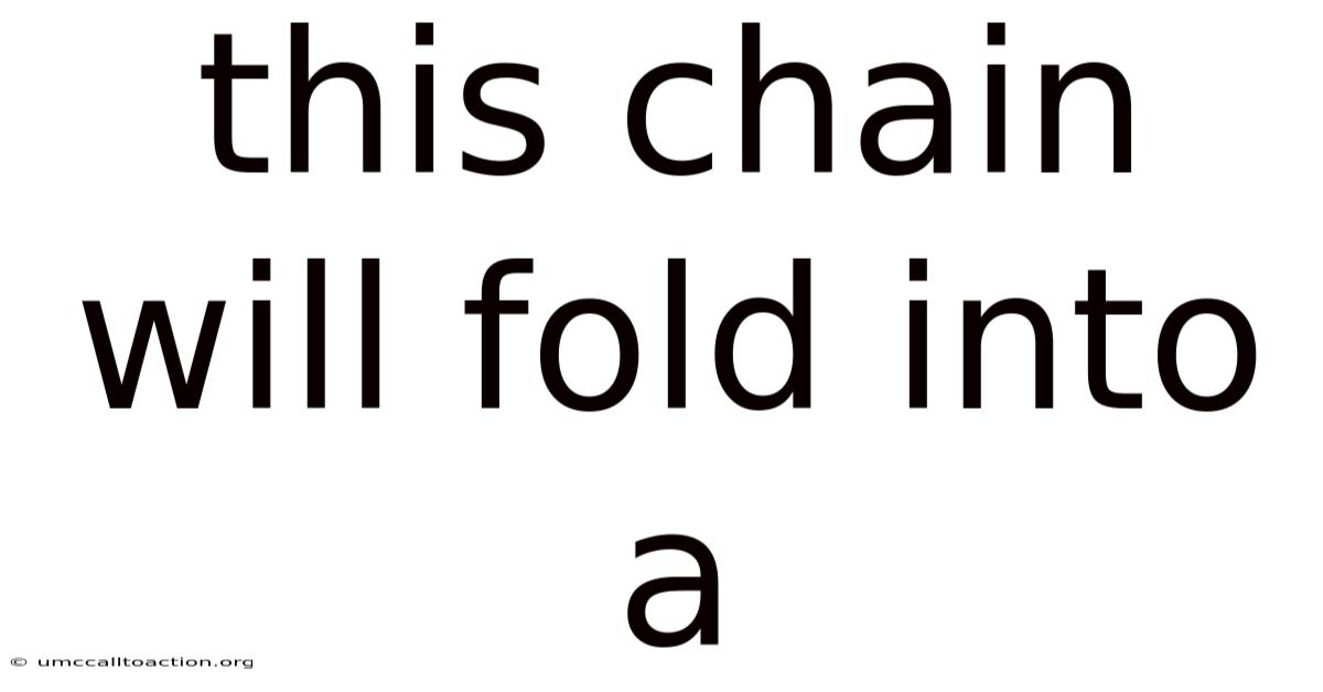 This Chain Will Fold Into A