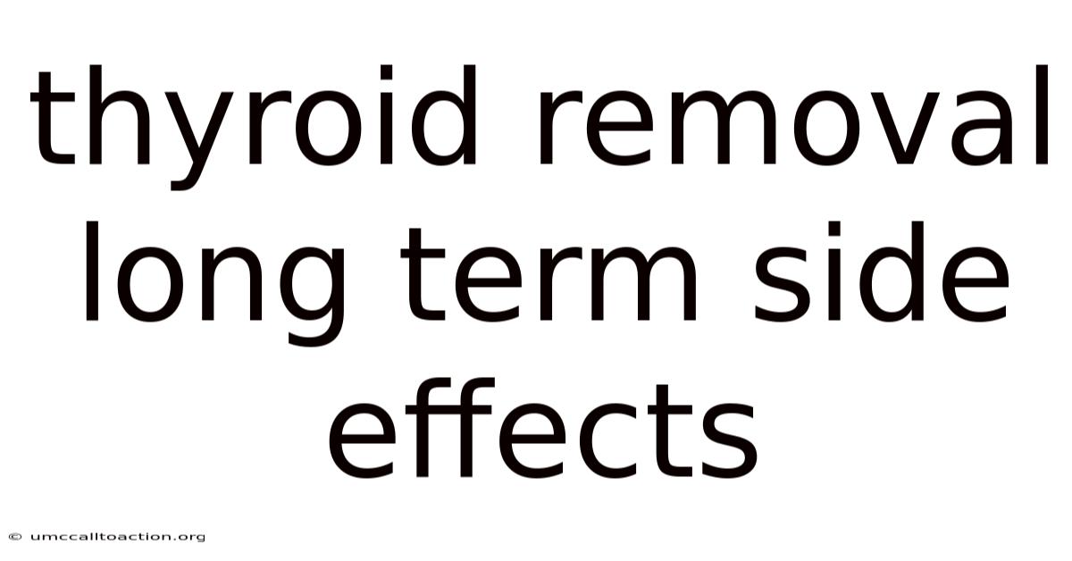 Thyroid Removal Long Term Side Effects