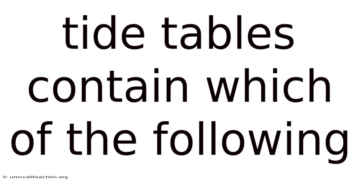 Tide Tables Contain Which Of The Following