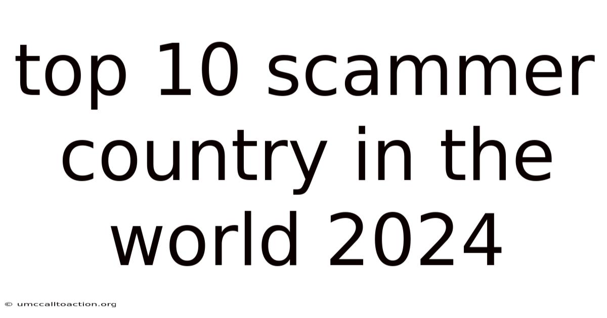 Top 10 Scammer Country In The World 2024