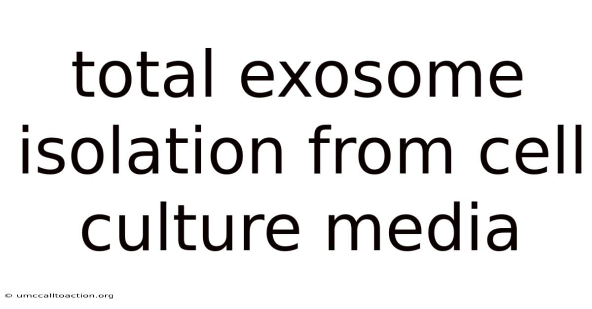 Total Exosome Isolation From Cell Culture Media