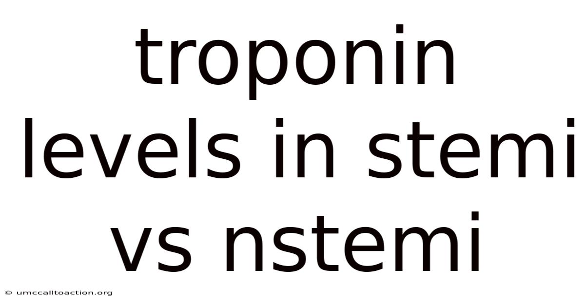 Troponin Levels In Stemi Vs Nstemi