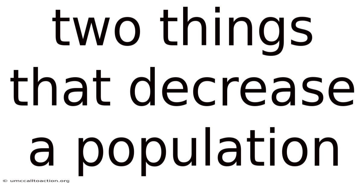 Two Things That Decrease A Population