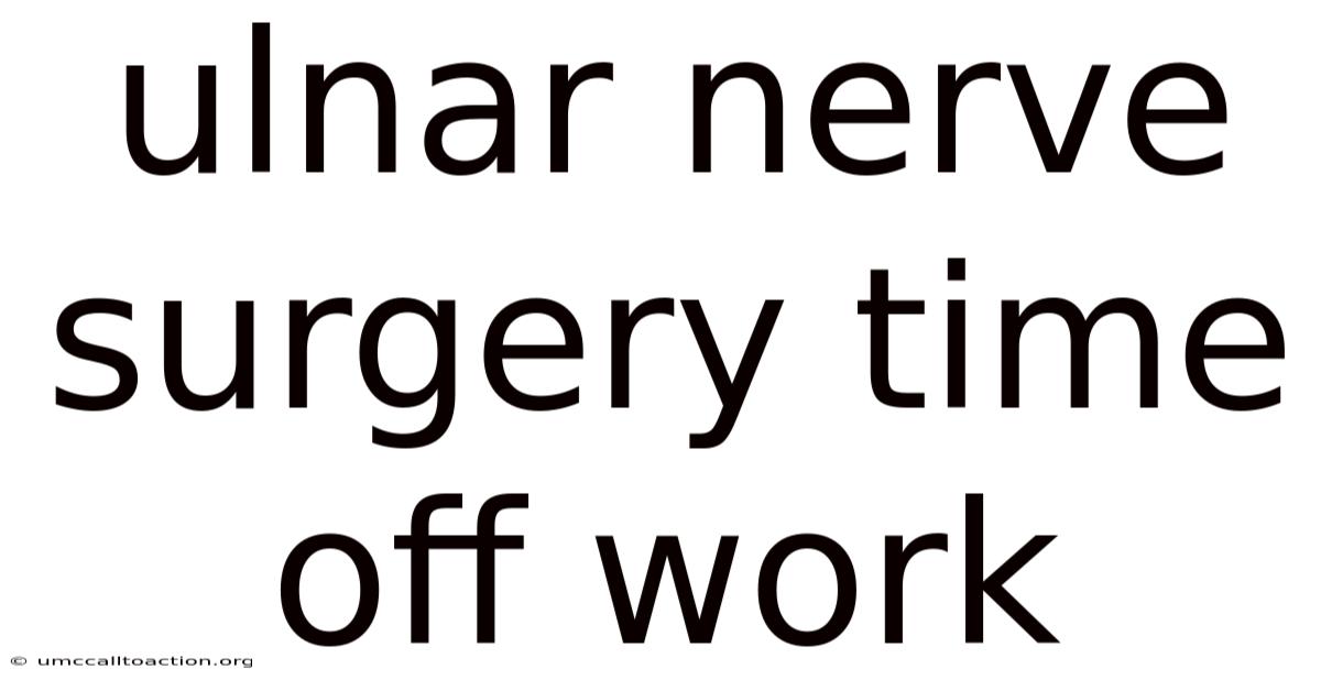 Ulnar Nerve Surgery Time Off Work