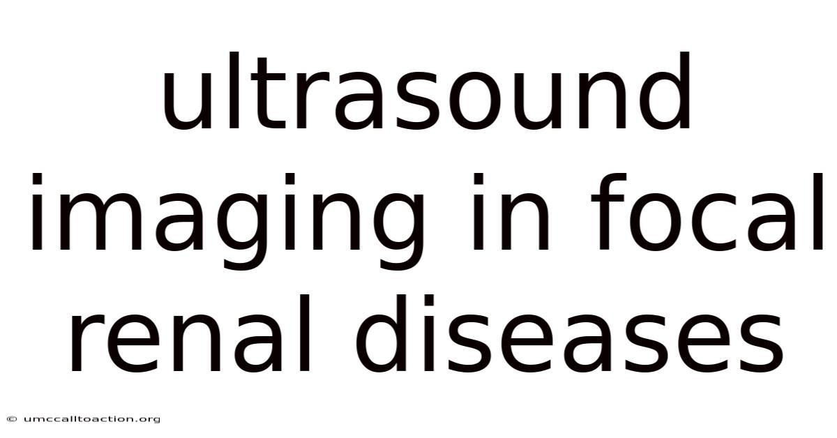 Ultrasound Imaging In Focal Renal Diseases